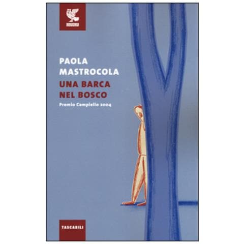 Paola Mastrocola - Una barca nel bosco - Foto 3