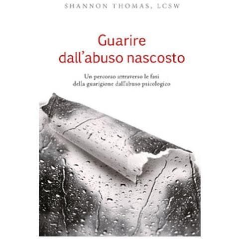 Thomas Shannon - Guarire Dall'abuso Nascosto. Un Percorso Attraverso Le Fasi Della Guarigione Dall'abuso Psicologico - Foto 1