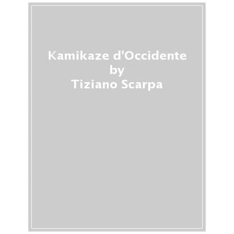 Tiziano Scarpa - Kamikaze D'occidente - Foto 1