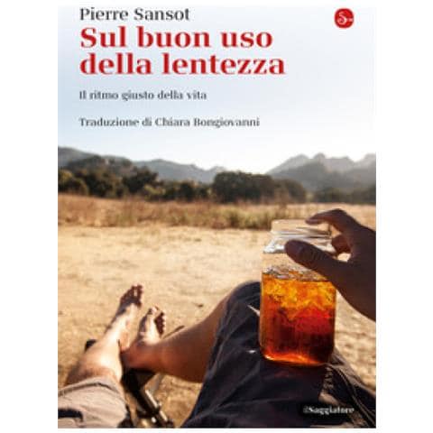 Pierre Sansot - Sul Buon Uso Della Lentezza. Il Ritmo Giusto Della Vita - Foto 1