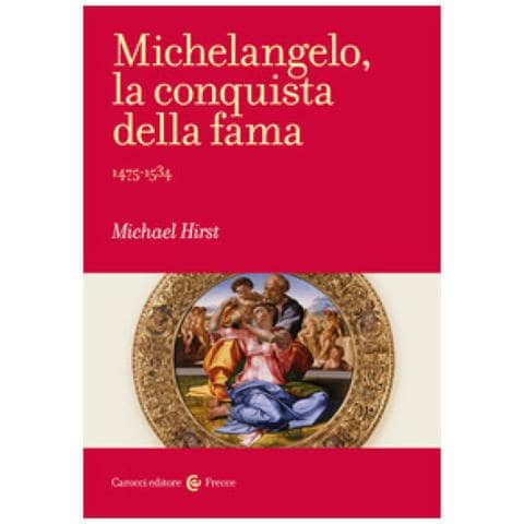 Michael Hirst - Michelangelo, La Conquista Della Fama. 1475-1534 - Foto 1