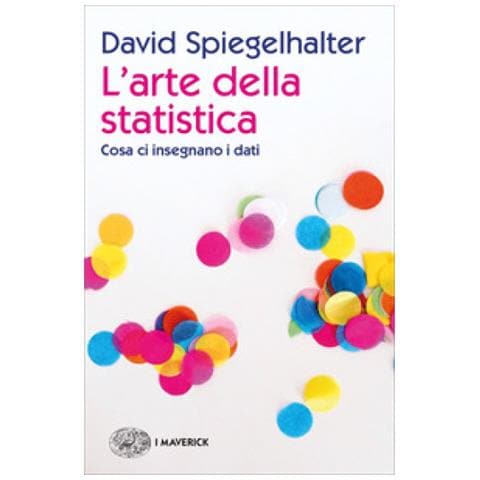 David Spiegelhalter - L'arte Della Statistica. Cosa Ci Insegnano I Dati - Foto 1