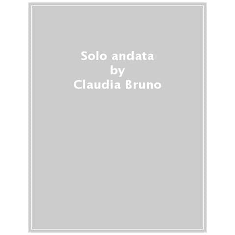 Claudia Bruno - Sola Andata - Foto 1