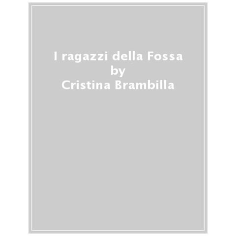 Cristina Brambilla - I Ragazzi Della Fossa - Foto 1