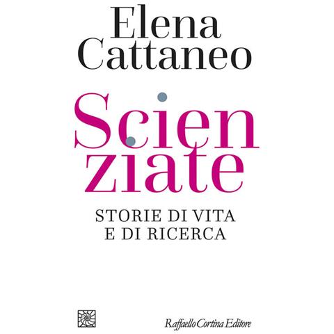 Elena Cattaneo - Scienziate. Storie di vita e di ricerca - Foto 1