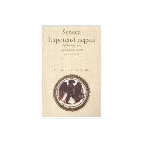 Lucio Anneo Seneca - L'apoteosi negata (Apokolokyntosis) - Foto 1