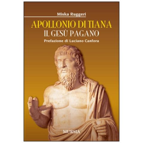 Miska Ruggeri - Apollonio di Tiana. Il Gesù pagano - Foto 2