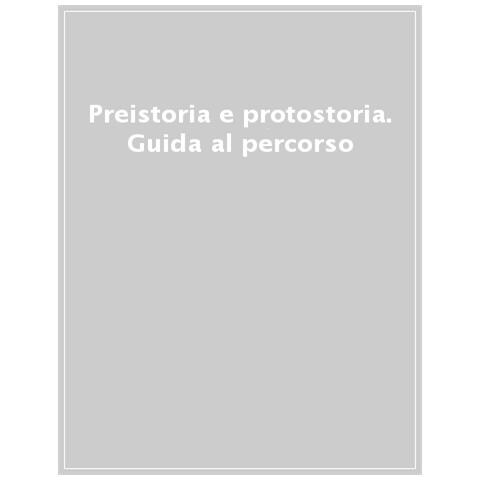 Floriana Miele - Preistoria e protostoria. Guida al percorso - Foto 1