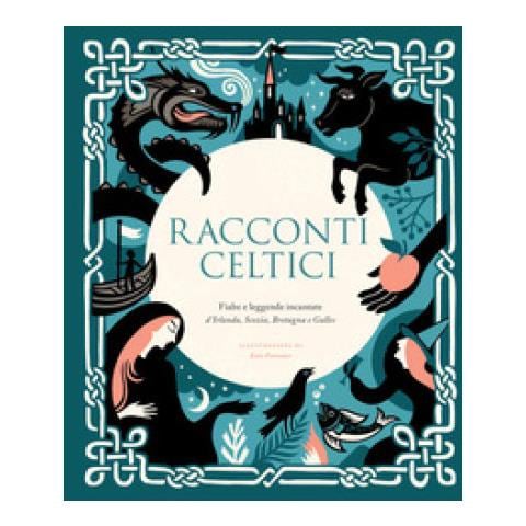 Kate Forrester - Racconti celtici. Fiabe e leggende incantate d'Irlanda, Scozia, Bretagna e Galles - Foto 1