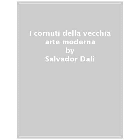 Salvador Dalì - I Cornuti Della Vecchia Arte Moderna - Foto 1