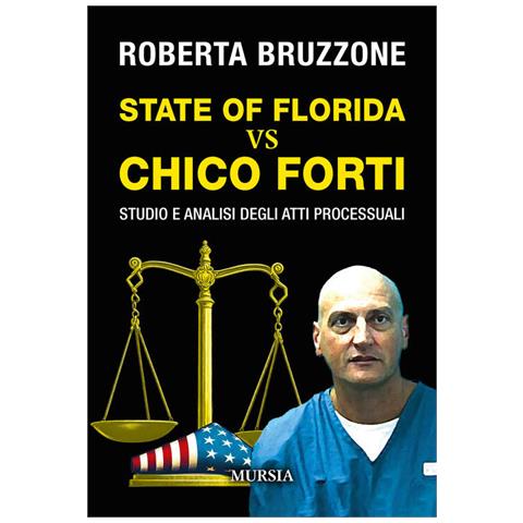 Roberta Bruzzone - State Of Florida Vs Chico Forti. Studio E Analisi Degli Atti Processuali - Foto 2