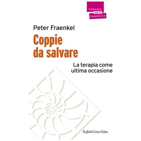 Peter Fraenkel - Coppie da salvare. La terapia come ultima occasione - Foto 1