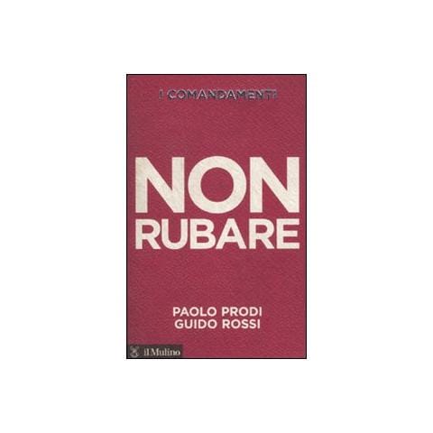 Paolo Prodi - I comandamenti. Non rubare - Foto 1