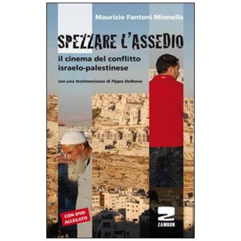 Maurizio Fantoni Minnella - Spezzare l'assedio. Il cinema del conflitto israelo-palestinese. Con DVD - Foto 2