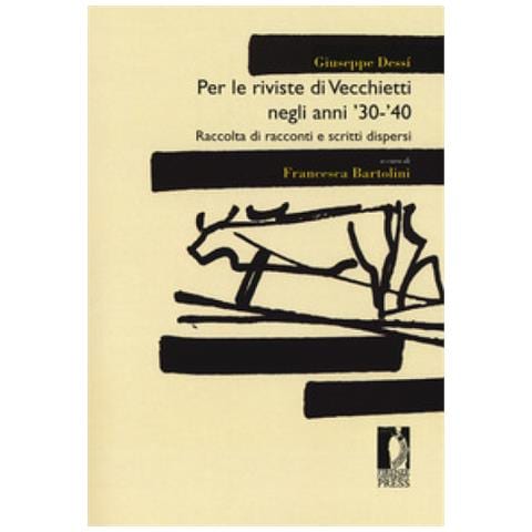 Giuseppe Dessí - Per le riviste di Vecchietti negli anni '30 -'40. Raccolta di racconti e scritti dispersi - Foto 1