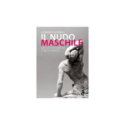 Leonardo Iuffrida - Il Nudo Maschile Nella Fotogra - Foto 2
