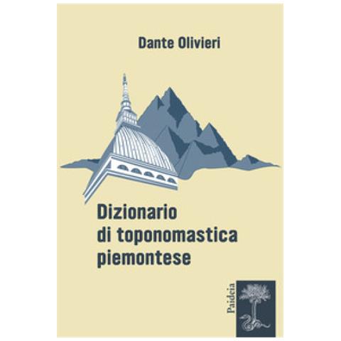 Dante Olivieri - Dizionario Di Toponomastica Piemontese - Foto 1