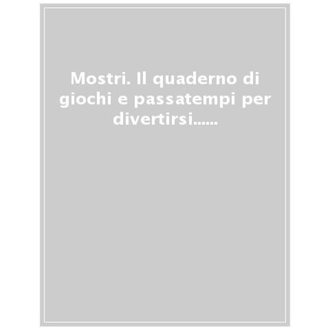 Agnese Baruzzi - Mostri. Il quaderno di giochi e passatempi per divertirsi ovunque! Gli scaccianoia! Ediz. a colori - Foto 1