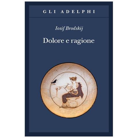 Iosif Brodskij - Dolore e ragione - Foto 1