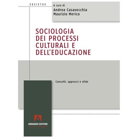 Andrea Casavecchia - Sociologia dei processi culturali e dell’educazione. Concetti, approcci e sfide - Foto 1