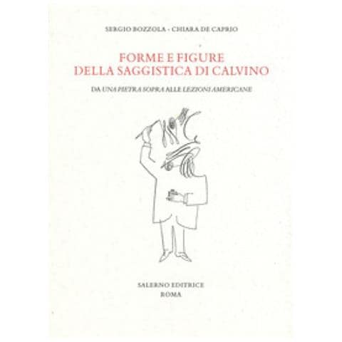 Sergio Bozzola / De Caprio Chiara - Forme E Figure Della Saggistica Di Calvino - Foto 1