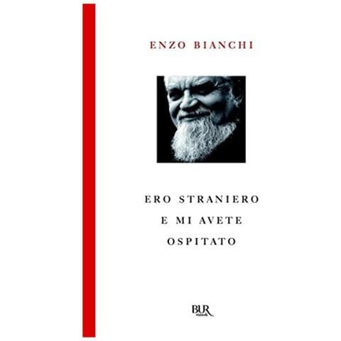 Enzo Bianchi - Ero straniero e mi avete ospitato. Per una deontologia dell'accoglienza - Foto 1