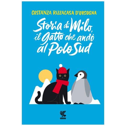 Costanza Rizzacasa D'orsogna - Storia Di Milo, Il Gatto Che Andò Al Polo Sud - Foto 3