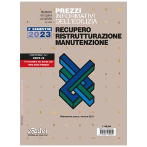 Prezzi Informativi Dell'edilizia. Recupero, Ristrutturazione, Manutenzione. 2° Semestre 2023. Rilevazione Prezzi Ottobre 2023 - Foto 1