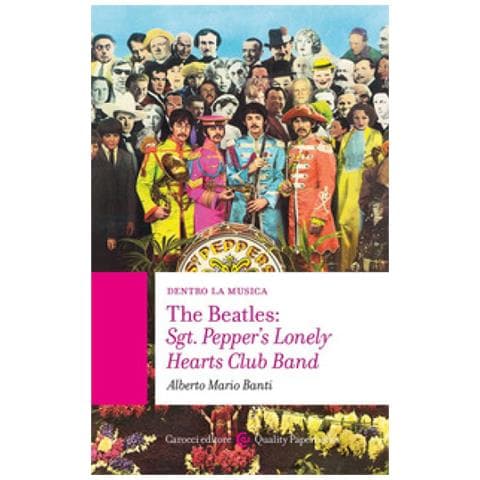 Alberto Mario Banti - The Beatles: Sgt. Pepper's Lonely Hearts Club Band - Foto 1