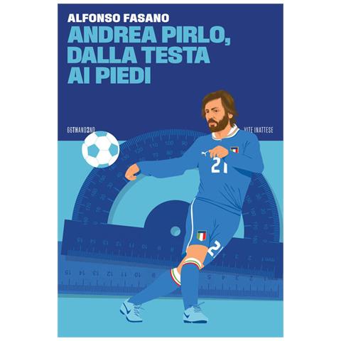 Alfonso Fasano - Andrea Pirlo, dalla testa ai piedi - Foto 1