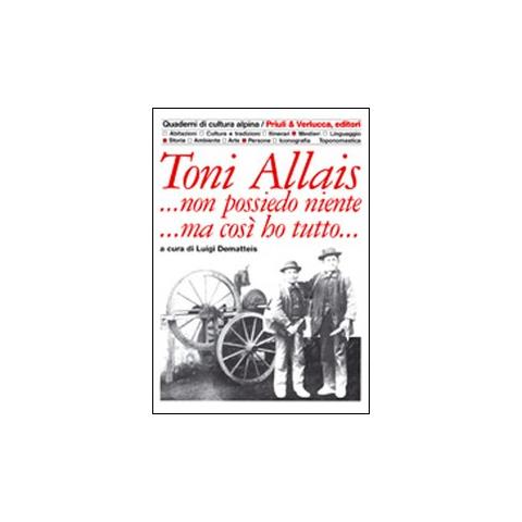 Luigi Dematteis - Toni Allais... Non possiedo niente... Ma così ho tutto - Foto 3