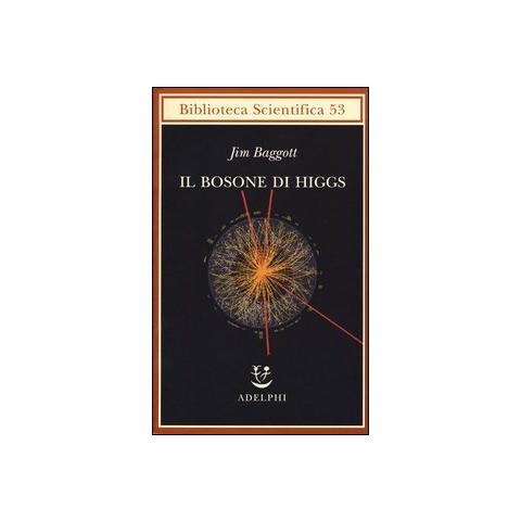Il bosone di Higgs. L'invenzione e la scoperta della «particella di Dio» - Foto 1