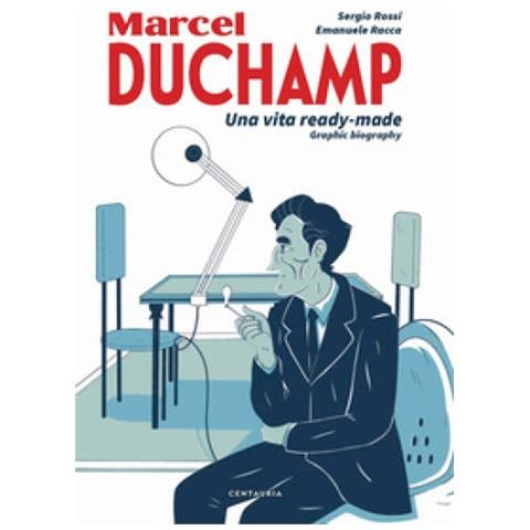 Sergio Rossi - Duchamp. Una vita ready-made. Graphic biography - Foto 1