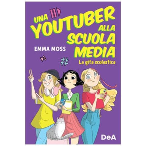Emma Moss - La Gita Scolastica. Una Youtuber Alla Scuola Media - Foto 1