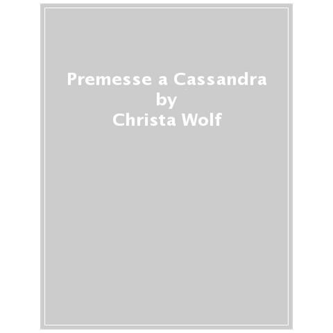 Christa Wolf - Premesse A Cassandra - Foto 1