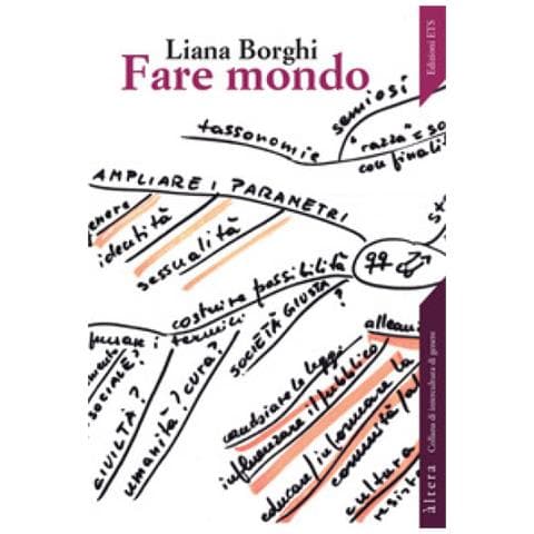 Liana Borghi - Fare Mondo. Affetti, Pratiche, Femminismi - Foto 1