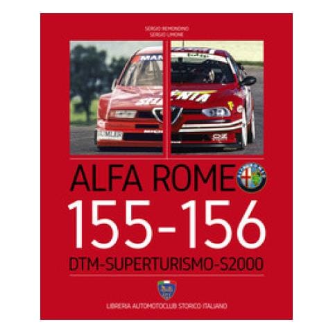 Sergio Remondino - Alfa Romeo 155-156. DTM-Superturismo-S2000. Ediz. italiana e inglese - Foto 1