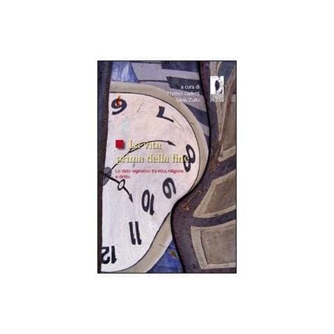 M. Galletti - La vita prima della fine. Lo stato vegetativo tra etica, religione e diritto - Foto 1