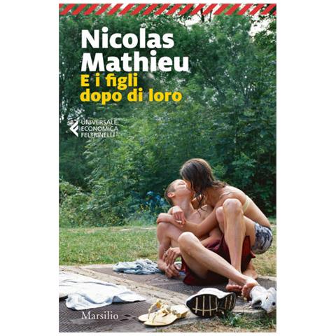 Nicolas Mathieu - E i figli dopo di loro - Foto 1