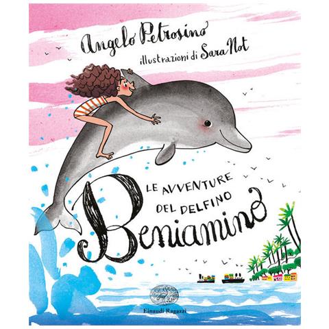 Angelo Petrosino - Le Avventure Del Delfino Beniamino. Ediz. A Colori - Foto 2