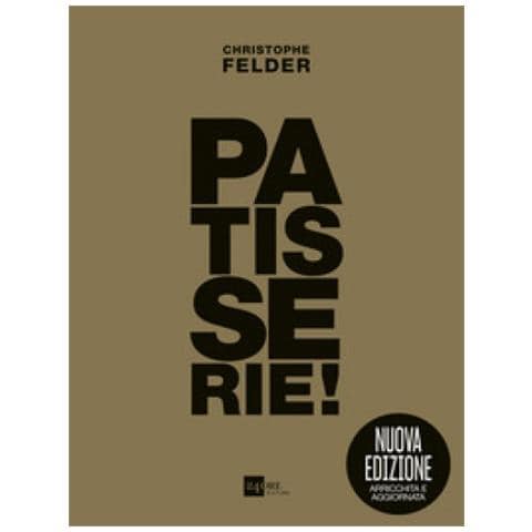 Christophe Felder - Patisserie! Gold Edition. Ediz. Ampliata - Foto 1