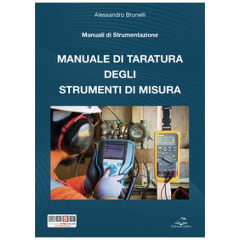 Alessandro Brunelli - Manuale Di Taratura Degli Strumenti Di Misura - Foto 1