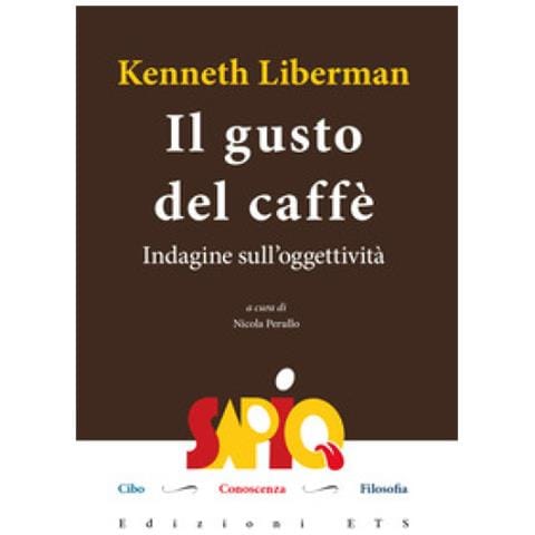 Kenneth Liberman - Il Gusto Del Caffè. Indagine Sull'oggettività - Foto 1
