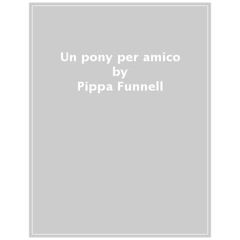 Pippa Funnl - Un pony per amico. Storie di cavalli - Foto 1