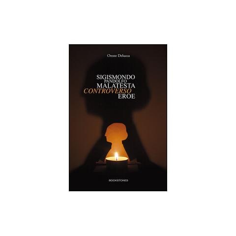Oreste Delucca - Sigismondo Pandolfo Malatesta controverso eroe - Foto 3