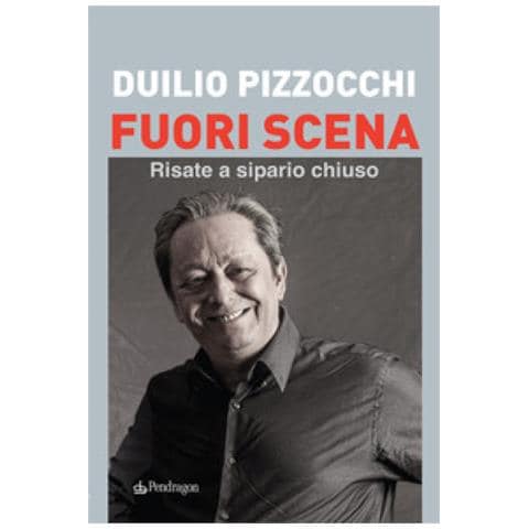 Duilio Pizzocchi - Fuori Scena. Risate A Sipario Chiuso - Foto 1