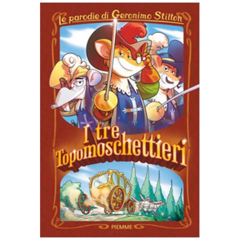 Geronimo Stilton - I Tre Topomoschettieri. Le Parodie Di Geronimo Stilton - Foto 1
