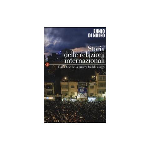 Ennio Di Nolfo - Storia delle relazioni internazionali. Vol. 3: Dalla fine della guerra fredda a oggi - Foto 1