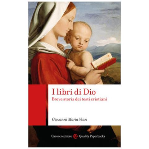 Giovanni Maria Vian - I Libri Di Dio. Breve Storia Dei Testi Cristiani - Foto 1