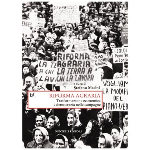 Stefano Masini - Riforma agraria. Trasformazione economica e democrazia nelle campagne - Foto 1